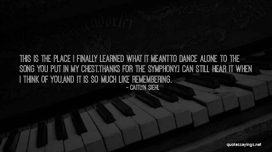 Remembering Place Quotes By Caitlyn Siehl Remembering Place Quotes By Caitlyn Siehl