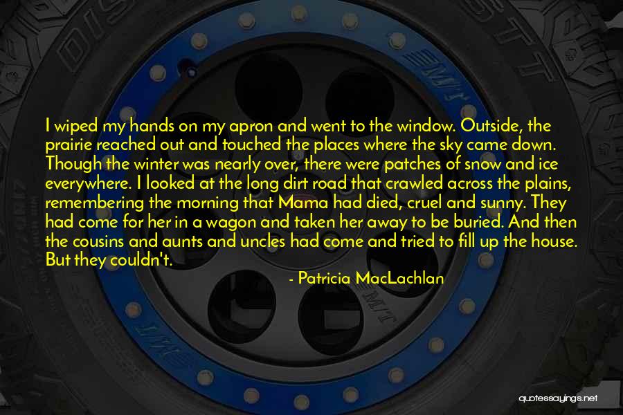 Remembering Someone Died Quotes By Patricia MacLachlan Remembering Someone Died Quotes By Patricia MacLachlan