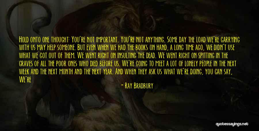 Remembering Someone Died Quotes By Ray Bradbury Remembering Someone Died Quotes By Ray Bradbury