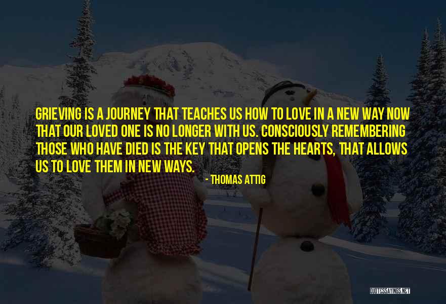 Remembering Someone Died Quotes By Thomas Attig Remembering Someone Died Quotes By Thomas Attig