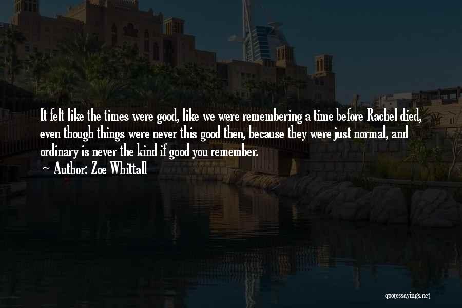 Remembering Someone Who Died Quotes By Zoe Whittall