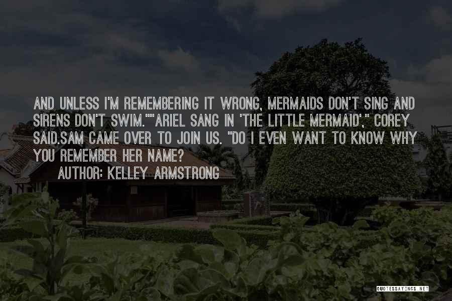 Remembering Someone's Name Quotes By Kelley Armstrong