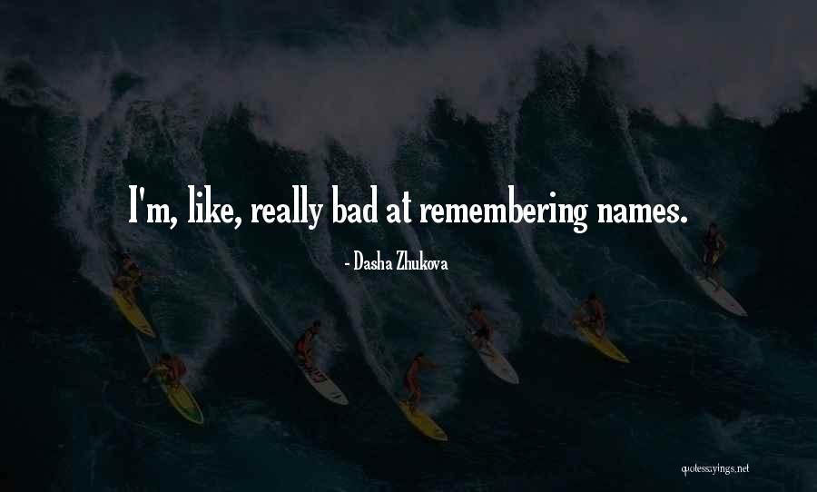 Remembering The Bad Past Quotes By Dasha Zhukova Remembering The Bad Past Quotes By Dasha Zhukova