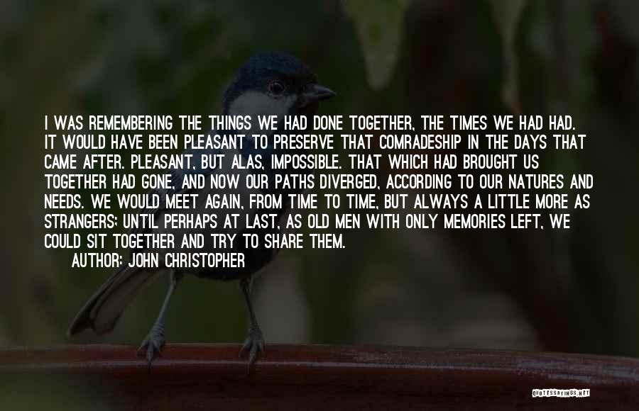 Remembering The Days Quotes By John Christopher