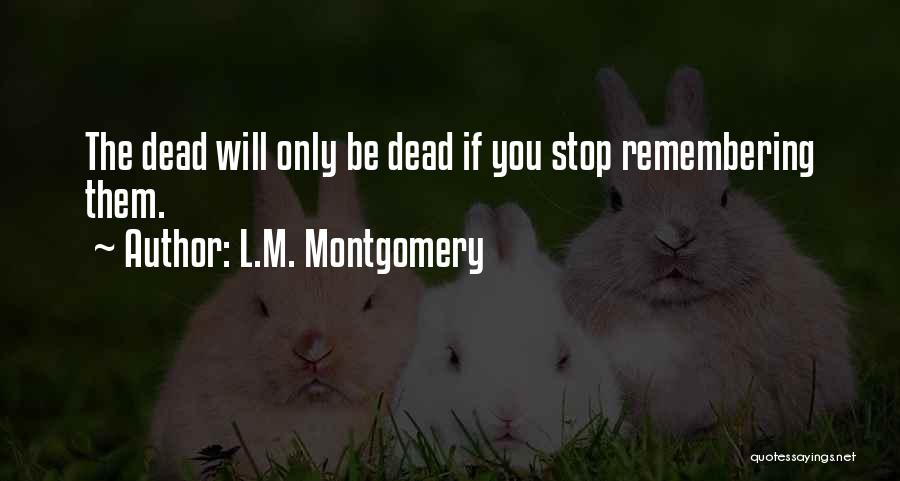 Remembering The Dead Quotes By L.M. Montgomery