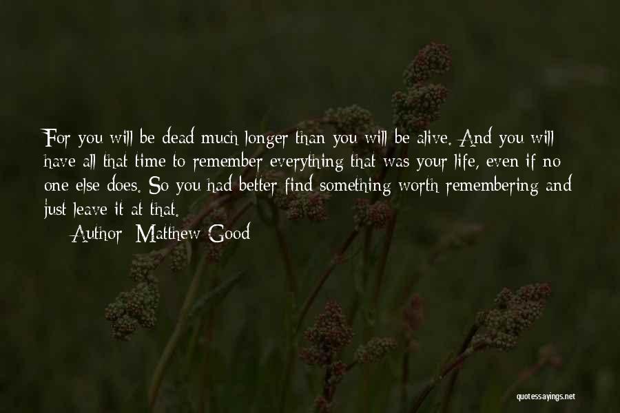 Remembering The Past Better Than It Was Quotes By Matthew Good