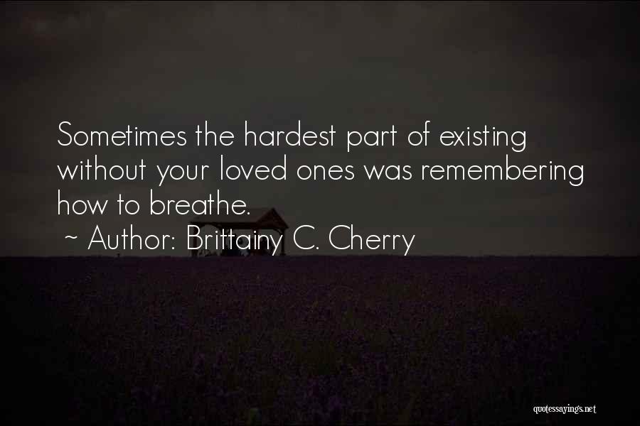 Remembering To Breathe Quotes By Brittainy C. Cherry