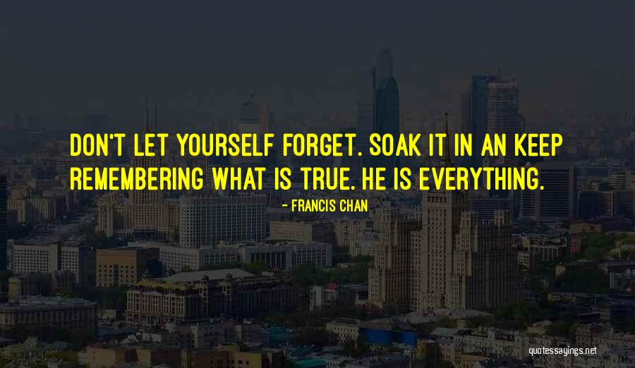 Remembering Where You Are From Quotes By Francis Chan Remembering Where You Are From Quotes By Francis Chan