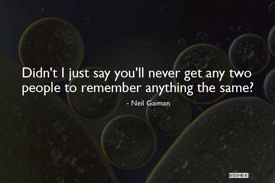 Remembering Where You Are From Quotes By Neil Gaiman Remembering Where You Are From Quotes By Neil Gaiman