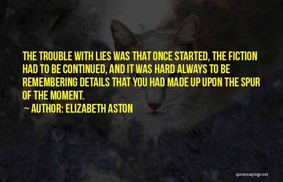 Remembering Where You Started Quotes By Elizabeth Aston