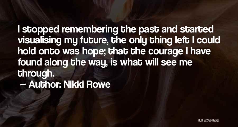 Remembering Where You Started Quotes By Nikki Rowe
