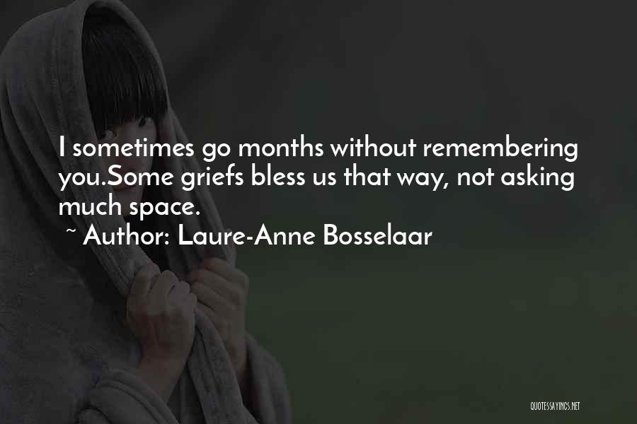 Remembering Who Was There For You Quotes By Laure-Anne Bosselaar