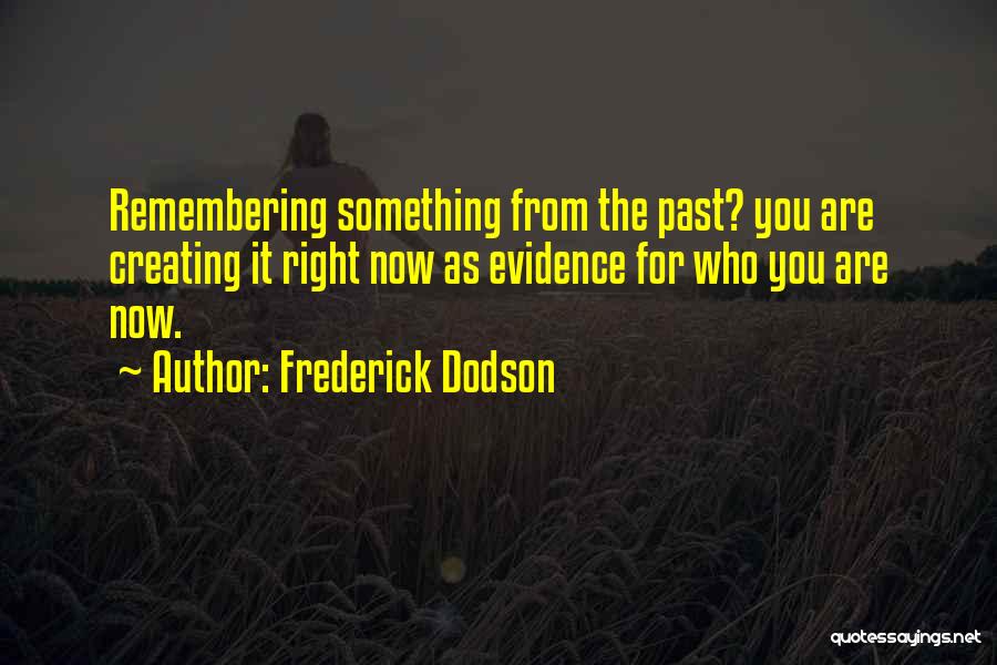 Remembering Who You Are Quotes By Frederick Dodson