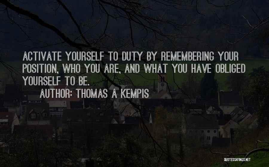 Remembering Who You Are Quotes By Thomas A Kempis