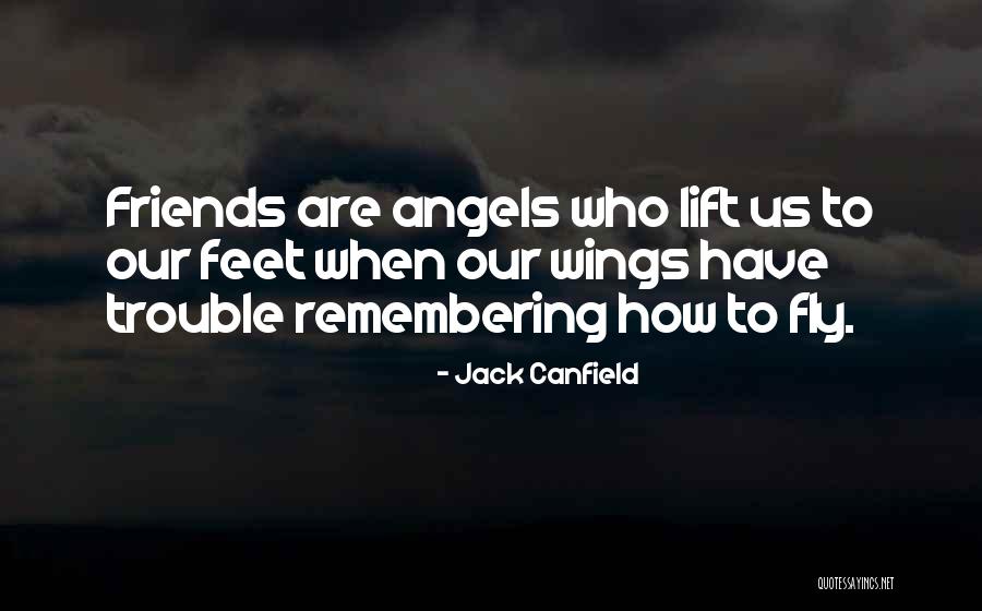 Remembering Who Your Friends Are Quotes By Jack Canfield