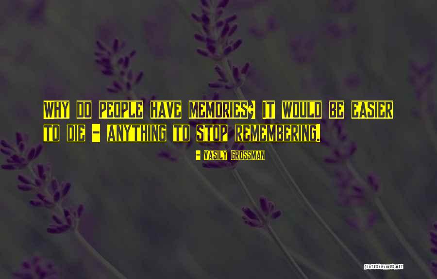 Remembering World War Ii Quotes By Vasily Grossman Remembering World War Ii Quotes By Vasily Grossman