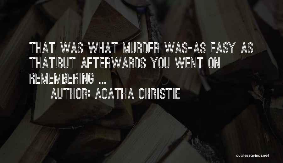 Remembering You Is Easy Quotes By Agatha Christie