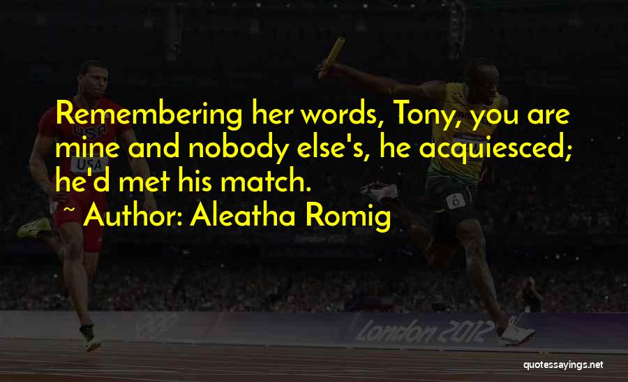 Remembering You Quotes By Aleatha Romig