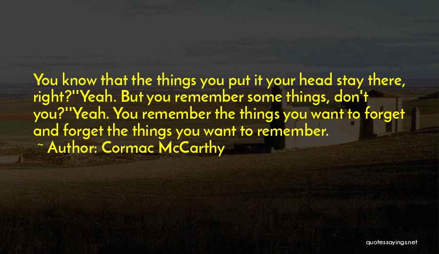 Remembering You Quotes By Cormac McCarthy