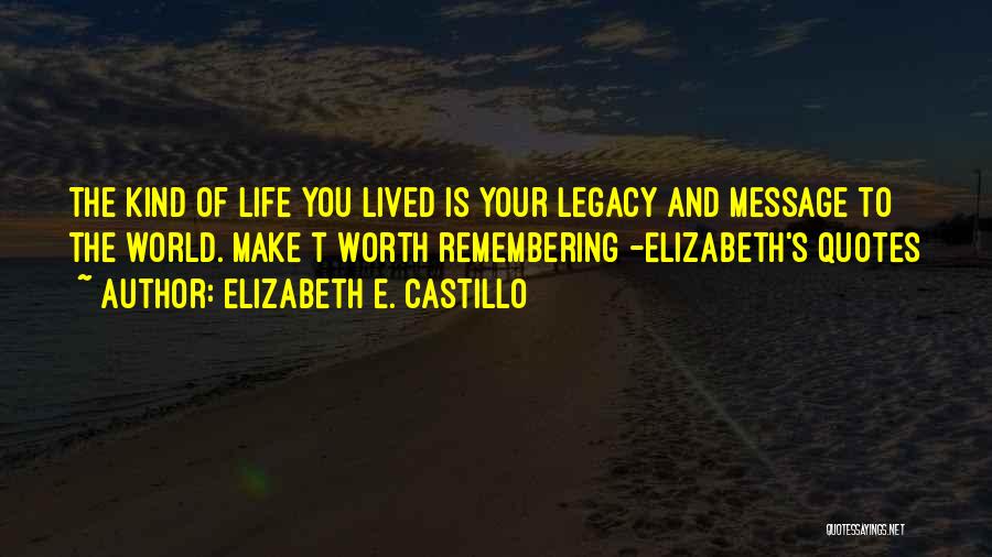 Remembering You Quotes By Elizabeth E. Castillo