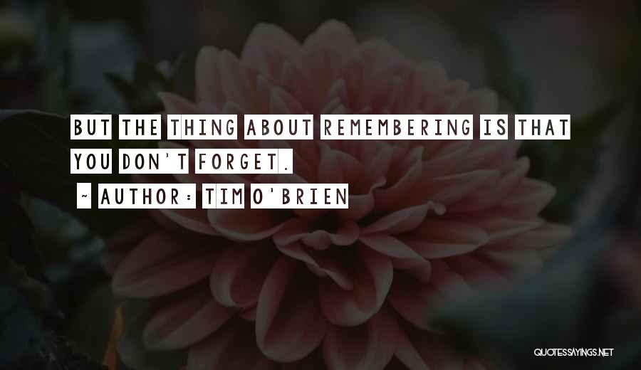 Remembering You Quotes By Tim O'Brien