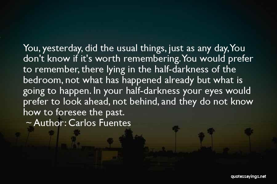 Remembering Your Past Quotes By Carlos Fuentes