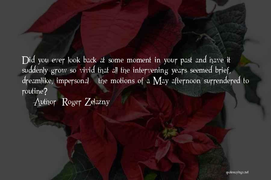 Remembering Your Past Quotes By Roger Zelazny