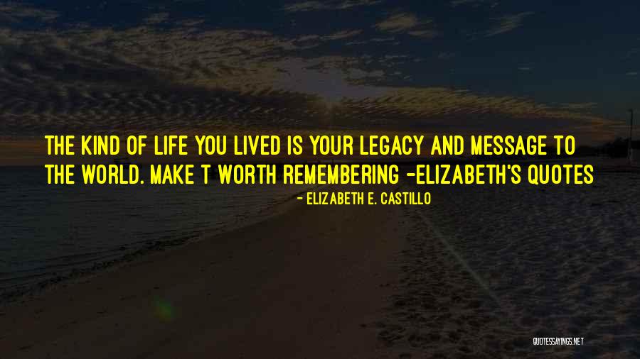 Remembering Your Worth Quotes By Elizabeth E. Castillo