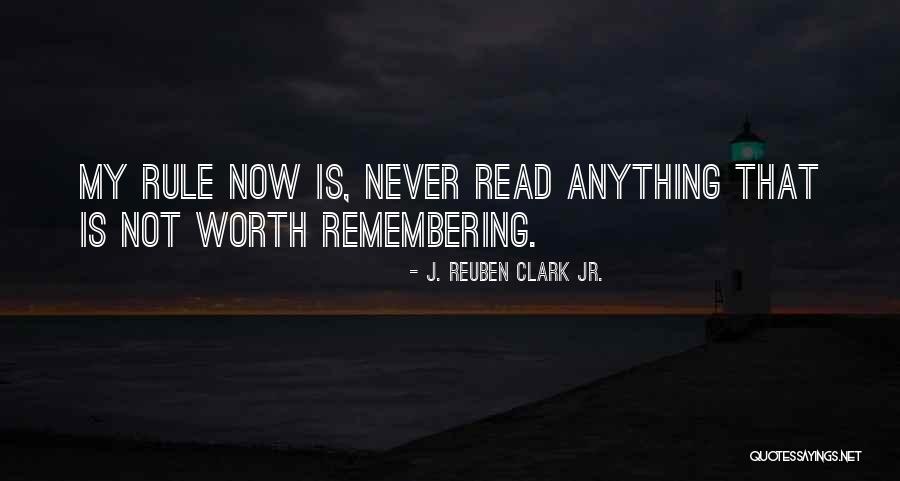 Remembering Your Worth Quotes By J. Reuben Clark Jr.