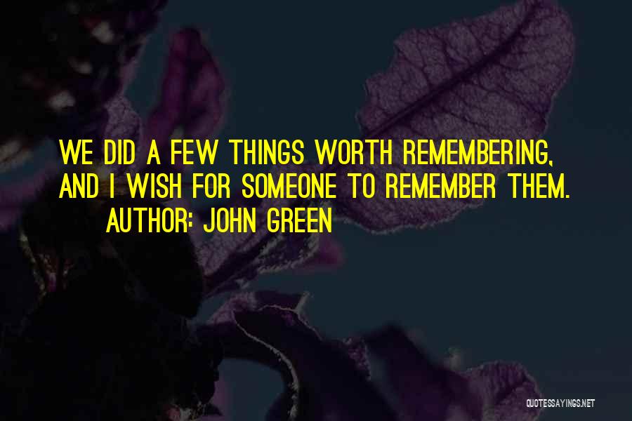 Remembering Your Worth Quotes By John Green