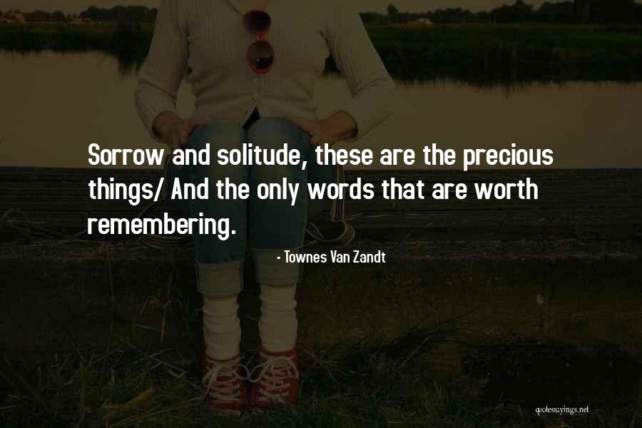 Remembering Your Worth Quotes By Townes Van Zandt