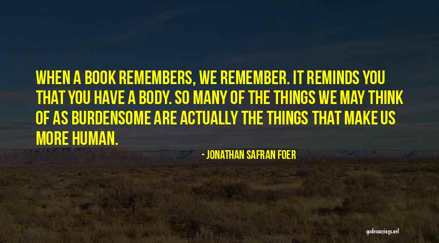 Remembers You Quotes By Jonathan Safran Foer Remembers You Quotes By Jonathan Safran Foer