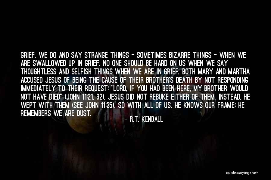 Remembers You Quotes By R.T. Kendall Remembers You Quotes By R.T. Kendall