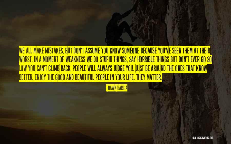 Remembery Quotes By Dawn Garcia Remembery Quotes By Dawn Garcia