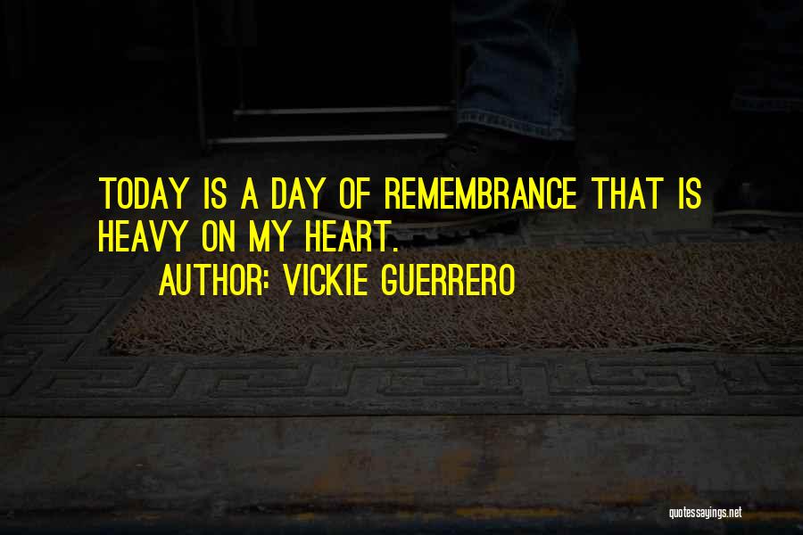 Remembrance Day Quotes By Vickie Guerrero