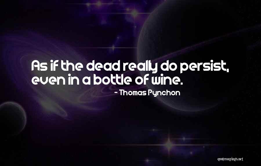 Remembrance Of The Dead Quotes By Thomas Pynchon Remembrance Of The Dead Quotes By Thomas Pynchon