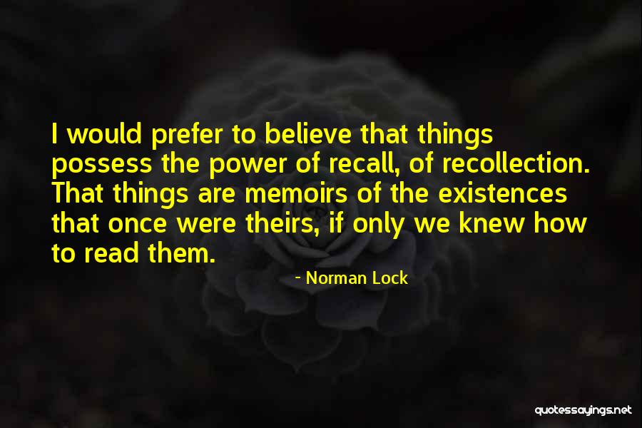 Remembrance Of Things Quotes By Norman Lock Remembrance Of Things Quotes By Norman Lock