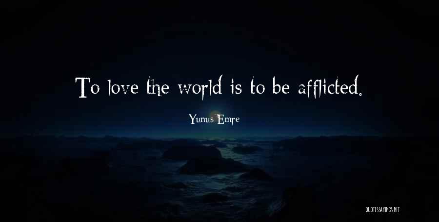 Remendar Cal As Quotes By Yunus Emre Remendar Cal As Quotes By Yunus Emre