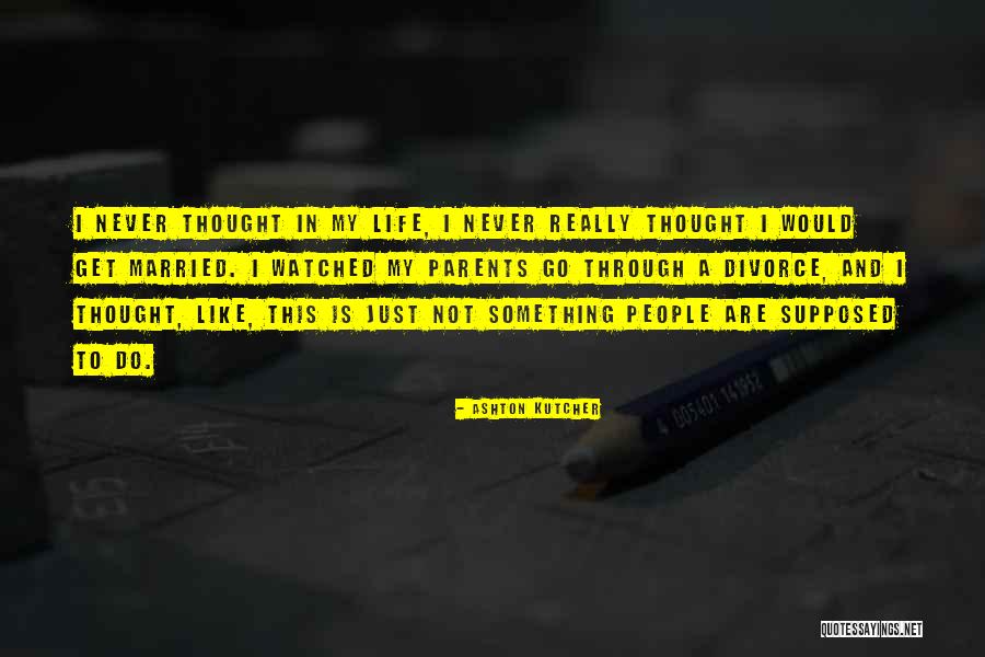 Remenyek Quotes By Ashton Kutcher Remenyek Quotes By Ashton Kutcher