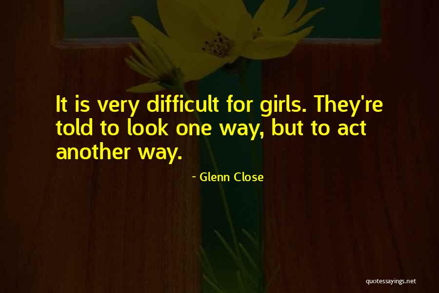 Remete Szent Quotes By Glenn Close Remete Szent Quotes By Glenn Close