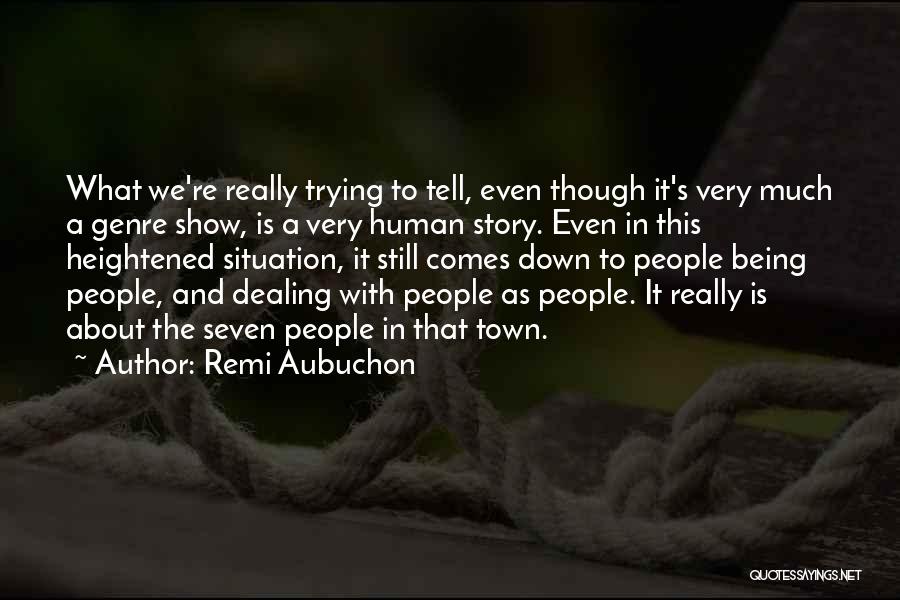 Remi Aubuchon Quotes 1232600