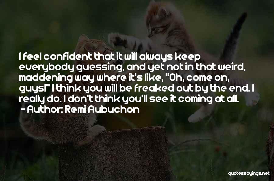 Remi Aubuchon Quotes 1746110