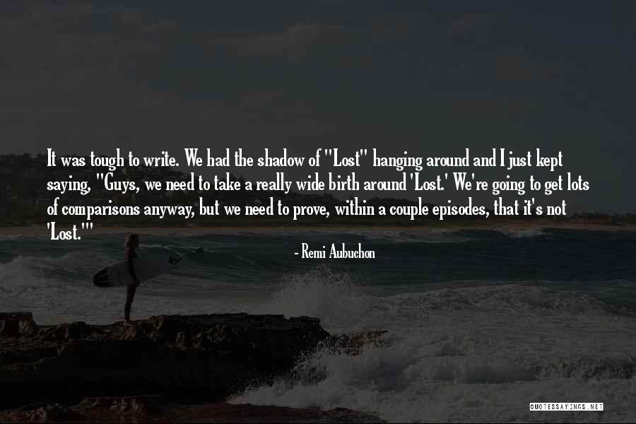 Remi Aubuchon Quotes 321042 Remi Aubuchon Quotes 321042