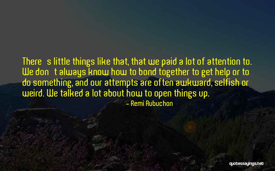 Remi Aubuchon Quotes 398299 Remi Aubuchon Quotes 398299