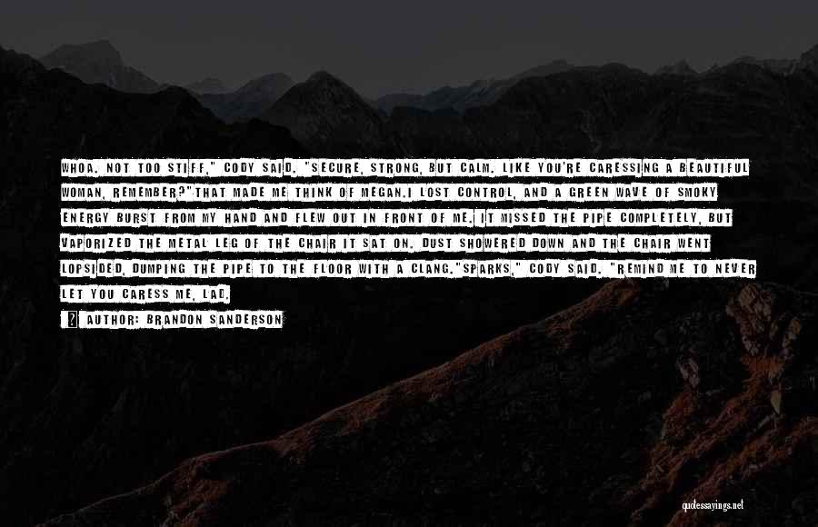 Remind Her She's Beautiful Quotes By Brandon Sanderson Remind Her She's Beautiful Quotes By Brandon Sanderson