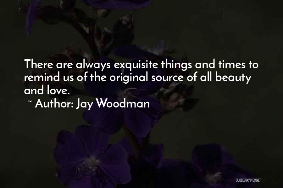 Remind Her You Love Her Quotes By Jay Woodman