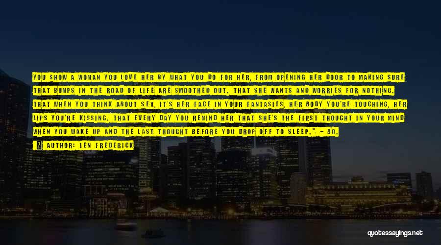 Remind Her You Love Her Quotes By Jen Frederick Remind Her You Love Her Quotes By Jen Frederick