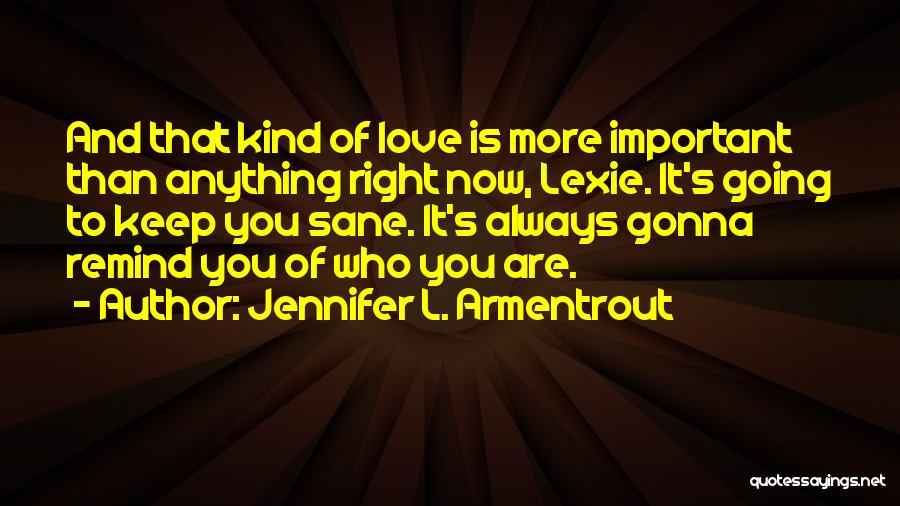 Remind Her You Love Her Quotes By Jennifer L. Armentrout
