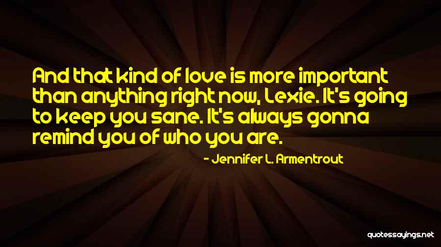 Remind Her You Love Her Quotes By Jennifer L. Armentrout