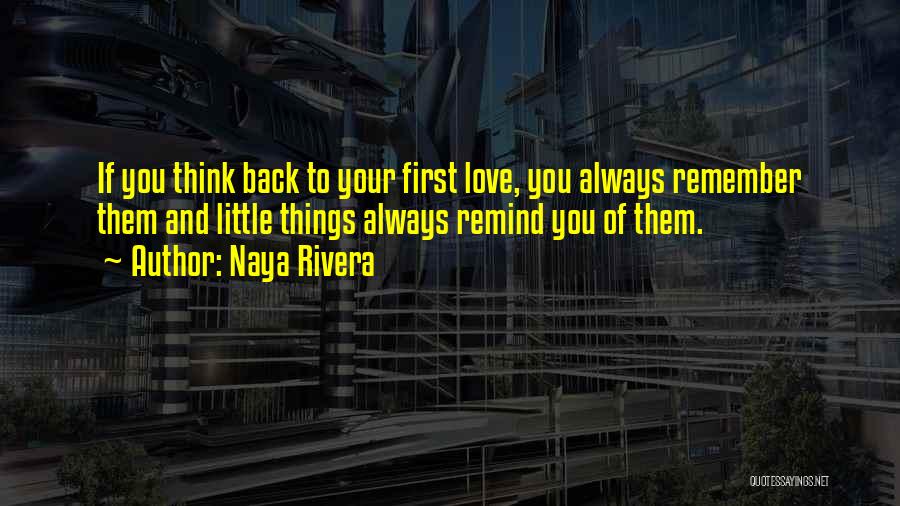 Remind Her You Love Her Quotes By Naya Rivera